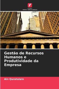 Gestão de Recursos Humanos e Produtividade da Empresa