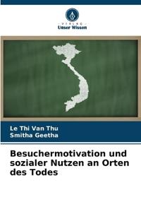 Besuchermotivation und sozialer Nutzen an Orten des Todes