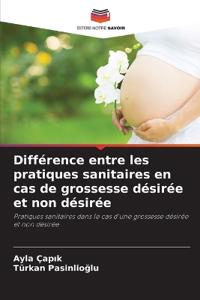 Différence entre les pratiques sanitaires en cas de grossesse désirée et non désirée