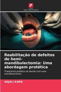Reabilitação de defeitos de hemi-mandibulectomia