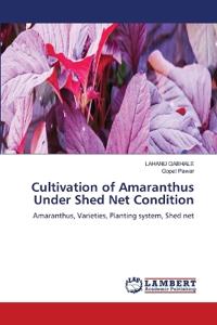Cultivation of Amaranthus Under Shed Net Condition