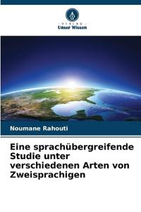 Eine sprachübergreifende Studie unter verschiedenen Arten von Zweisprachigen