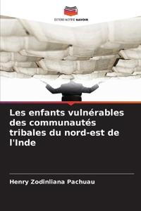 Les enfants vulnérables des communautés tribales du nord-est de l'Inde