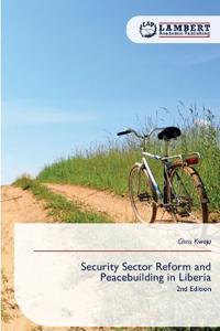 Security Sector Reform and Peacebuilding in Liberia