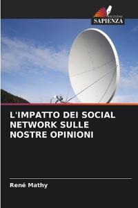 L'Impatto Dei Social Network Sulle Nostre Opinioni