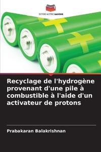 Recyclage de l'hydrogène provenant d'une pile à combustible à l'aide d'un activateur de protons