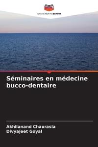 Séminaires en médecine bucco-dentaire