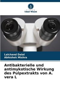 Antibakterielle und antimykotische Wirkung des Pulpextrakts von A. vera L