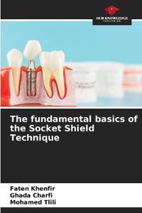 The fundamental basics of the Socket Shield Technique