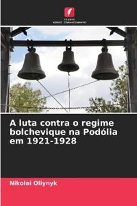 A luta contra o regime bolchevique na Podólia em 1921-1928