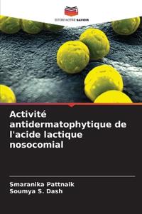 Activité antidermatophytique de l'acide lactique nosocomial