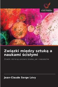 Zwiazki miedzy sztuka a naukami scislymi