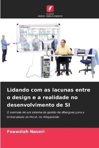 Lidando com as lacunas entre o design e a realidade no desenvolvimento de SI