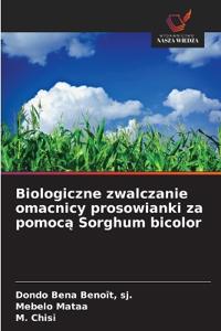 Biologiczne zwalczanie omacnicy prosowianki za pomocą Sorghum bicolor