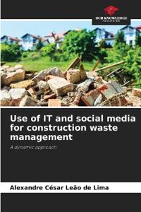 Use of IT and social media for construction waste management