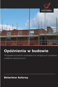 Opóznienia w budowie