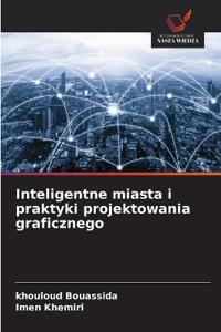 Inteligentne miasta i praktyki projektowania graficznego