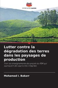 Lutter contre la dégradation des terres dans les paysages de production