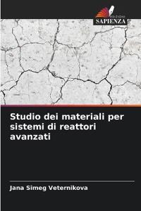 Studio dei materiali per sistemi di reattori avanzati