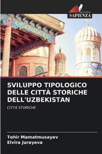 Sviluppo Tipologico Delle Città Storiche Dell'uzbekistan