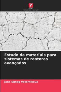 Estudo de materiais para sistemas de reatores avançados