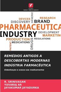 Remédios Antigos a Descobertas Modernas Indústria Farmacêutica