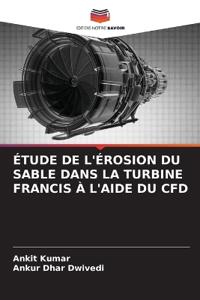 Étude de l'Érosion Du Sable Dans La Turbine Francis À l'Aide Du Cfd