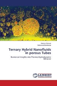 Ternary Hybrid Nanofluids in porous Tubes