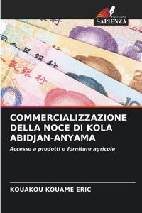 Commercializzazione Della Noce Di Kola Abidjan-Anyama