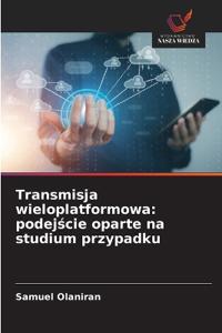 Transmisja wieloplatformowa