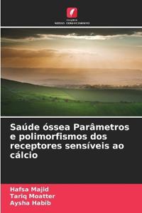 Saúde óssea Parâmetros e polimorfismos dos receptores sensíveis ao cálcio
