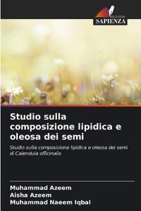 Studio sulla composizione lipidica e oleosa dei semi