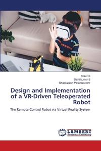 Design and Implementation of a VR-Driven Teleoperated Robot
