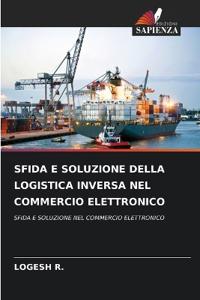 SFIDA E SOLUZIONE DELLA LOGISTICA INVERSA NEL COMMERCIO ELETTRONICO