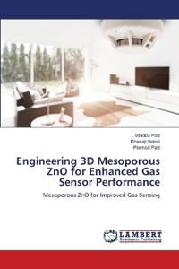 Engineering 3D Mesoporous ZnO for Enhanced Gas Sensor Performance