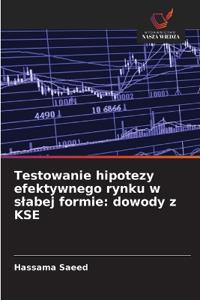 Testowanie hipotezy efektywnego rynku w slabej formie