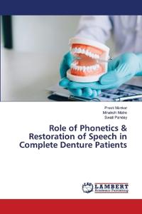 Role of Phonetics & Restoration of Speech in Complete Denture Patients
