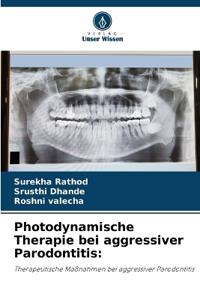 Photodynamische Therapie bei aggressiver Parodontitis