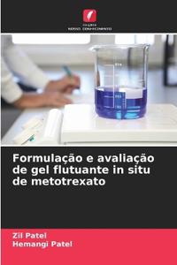Formulação e avaliação de gel flutuante in situ de metotrexato