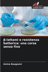 β-lattami e resistenza batterica: una corsa senza fine