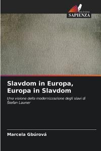 Slavdom in Europa, Europa in Slavdom