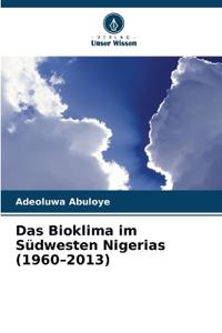 Das Bioklima im Südwesten Nigerias (1960-2013)
