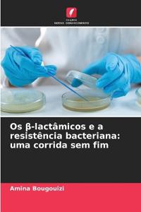 Os ß-lactâmicos e a resistência bacteriana