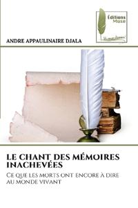 Le Chant Des Mémoires Inachevées