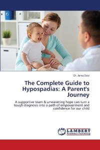 The Complete Guide to Hypospadias