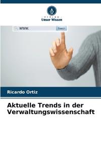 Aktuelle Trends in der Verwaltungswissenschaft