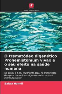 O trematódeo digenético Prohemistomum vivax e o seu efeito na saúde humana