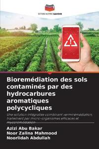 Bioremédiation des sols contaminés par des hydrocarbures aromatiques polycycliques