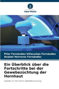 Ein Überblick über die Fortschritte bei der Gewebezüchtung der Hornhaut