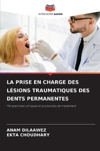 La Prise En Charge Des Lésions Traumatiques Des Dents Permanentes